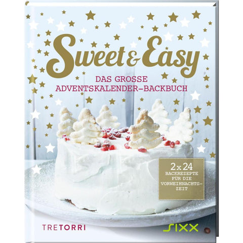 Sweet & Easy - Das große Adventskalender-Backbuch