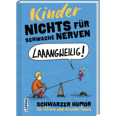 Nichts für schwache Nerven - Kinder!