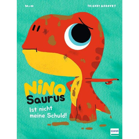 Nino Saurus - Ist nicht meine Schuld!