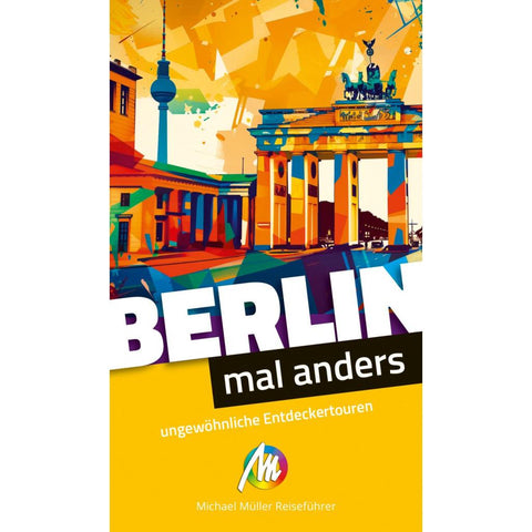 MICHAEL MÜLLER Reiseführer Berlin - mal anders. MICHAEL MÜLLER REISEFÜHRER