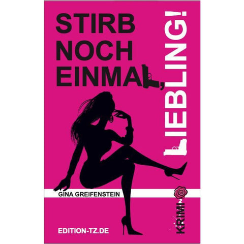 Stirb noch einmal, Liebling!