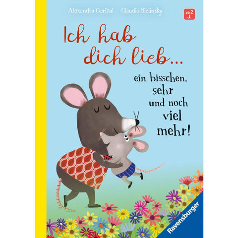 Ich hab dich lieb ... ein bisschen, sehr und noch viel mehr!