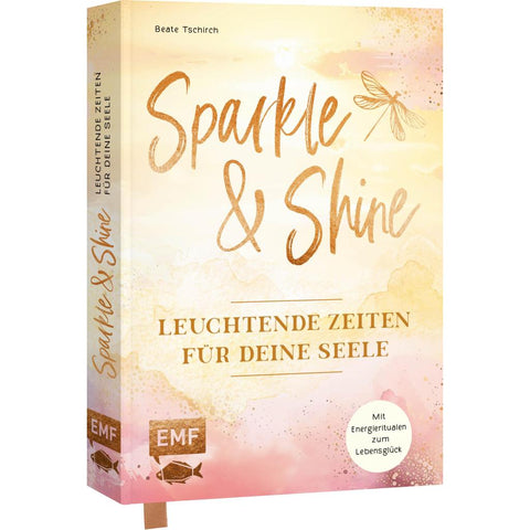 Sparkle and Shine - Leuchtende Zeiten für deine Seele
