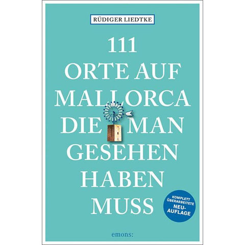 111 Orte auf Mallorca die man gesehen haben muss