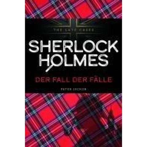 Der Fall der Fälle. Sherlock Holmes - The Late Cases