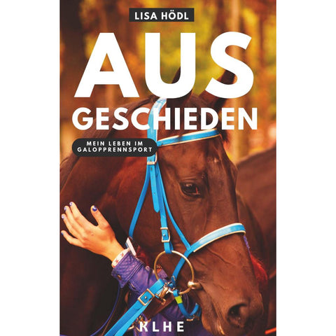 Ausgeschieden - Mein Leben im Galopprennsport