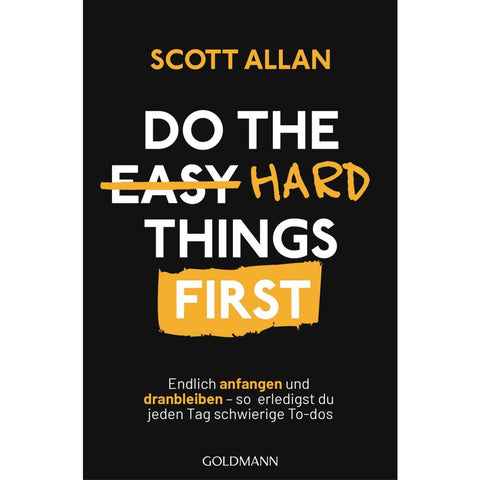 Do The Hard Things First