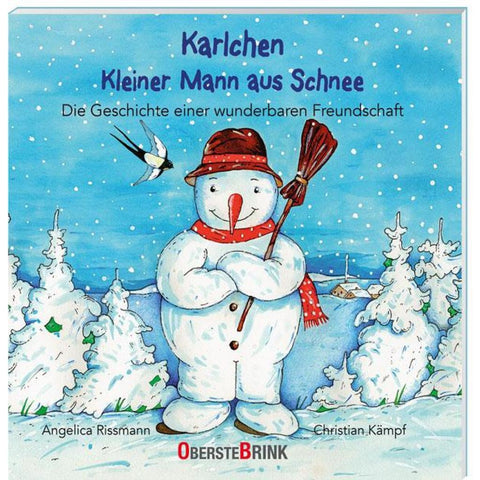 Karlchen. Kleiner Mann aus Schnee. Die Geschichte einer wunderbaren Freundschaft