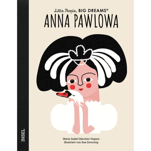 Anna Pawlowa - Little People, BIG DREAMS (Deutsche Ausgabe)
