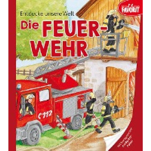 Entdecke unsere Welt - Die Feuerwehr