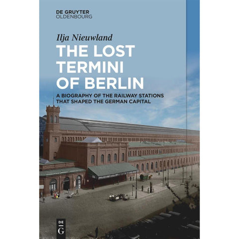The Lost Termini of Berlin