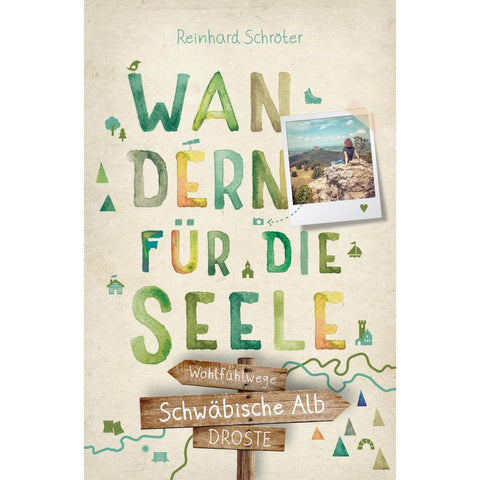 Schwäbische Alb. Wandern für die Seele