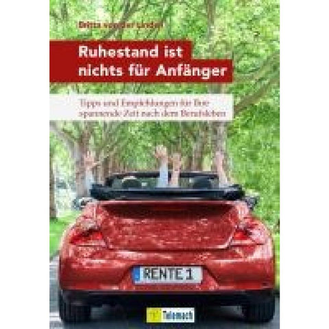 Ruhestand ist nichts für Anfänger