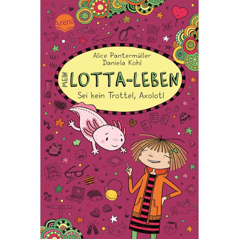 Mein Lotta-Leben (21). Sei kein Trottel, Axolotl