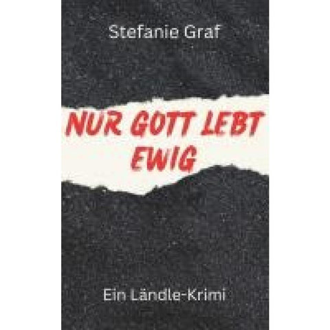 Nur Gott lebt ewig