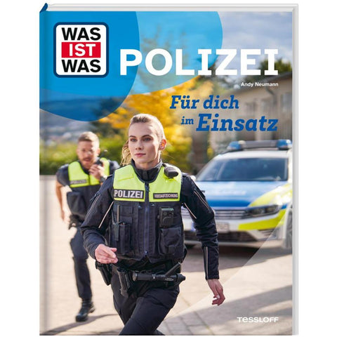 WAS IST WAS Polizei. Für dich im Einsatz