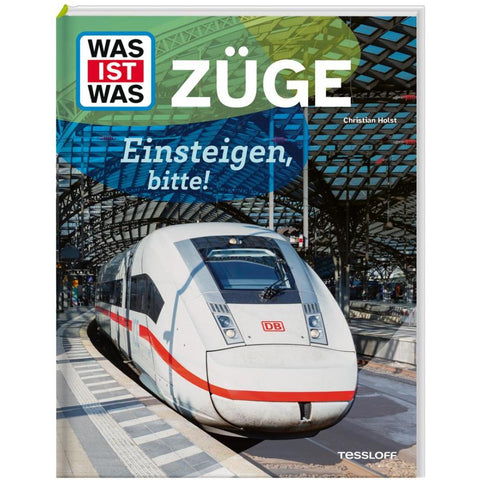 WAS IST WAS Züge. Einsteigen, bitte!
