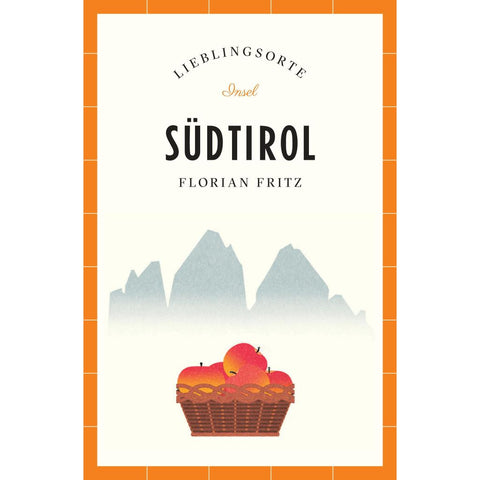 Südtirol Reiseführer LIEBLINGSORTE