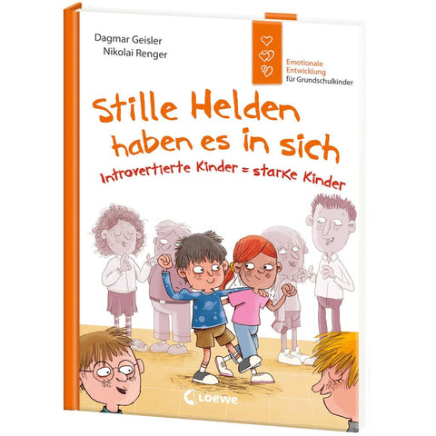 Stille Helden haben es in sich (Starke Kinder, glückliche Eltern)
