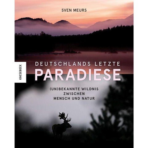 Deutschlands letzte Paradiese