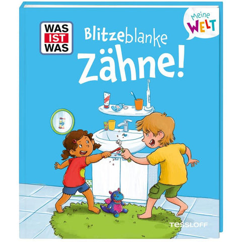 WAS IST WAS Meine Welt Band 18 Blitzeblanke Zähne!
