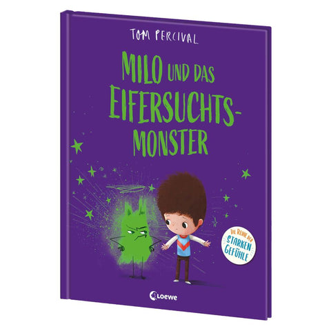 Milo und das Eifersuchtsmonster (Die Reihe der starken Gefühle)