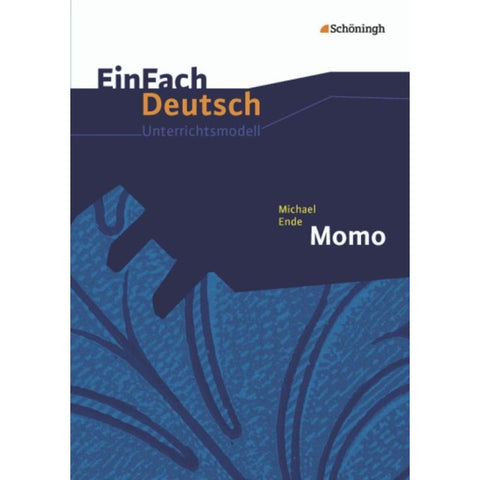Michael Ende: Momo. EinFach Deutsch Unterrichtsmodelle