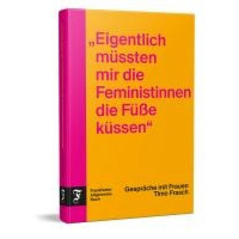 "Eigentlich müssten mir die Feministinnen die Füße küssen"