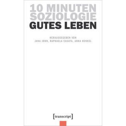 10 Minuten Soziologie: Gutes Leben Bd.11