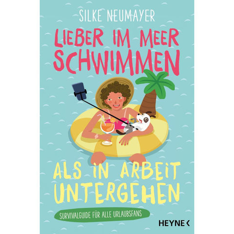 Lieber im Meer schwimmen als in Arbeit untergehen