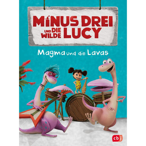 Minus Drei und die wilde Lucy - Magma und die Lavas