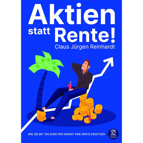 Aktien statt Rente! Wie Sie mit 100 Euro pro Monat Ihre Rente ersetzen