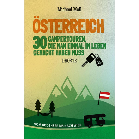 Österreich. 30 Campertouren, die man einmal im Leben gemacht haben muss