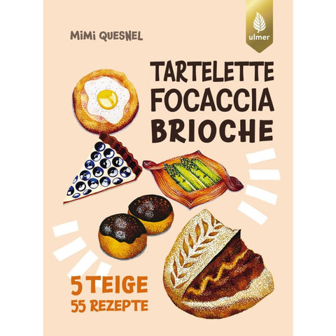 Tartelette, Focaccia, Brioche