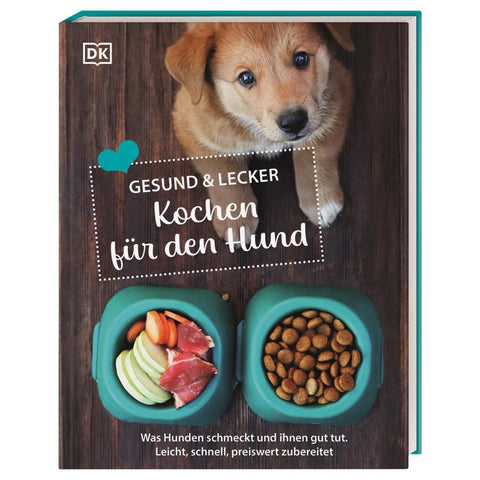 Gesund & lecker: Kochen für den Hund