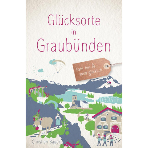 Glücksorte in Graubünden