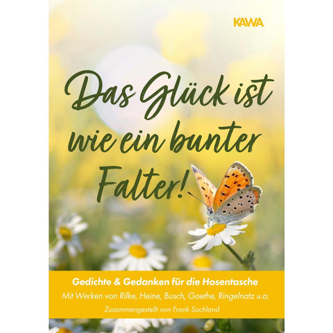 Das Glück ist wie ein bunter Falter!