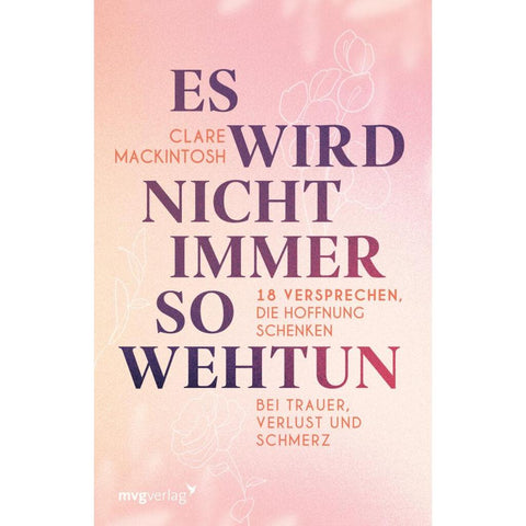 Es wird nicht immer so wehtun