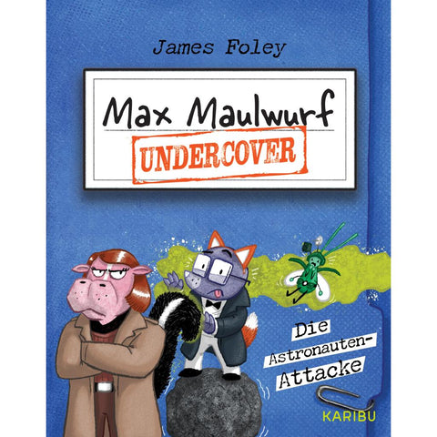 Max Maulwurf undercover (Band 2) - Die Astronauten-Attacke