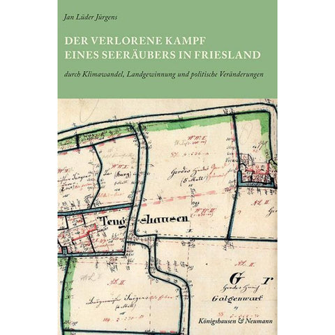 Der verlorene Kampf eines Seeräubers in Friesland