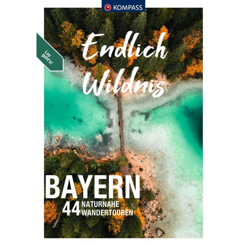 KOMPASS Endlich Wildnis - Bayern