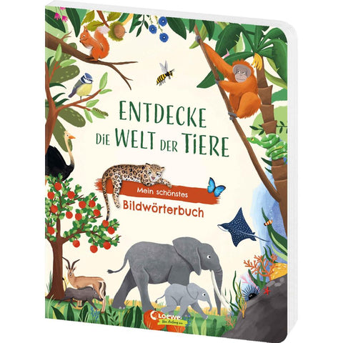 Entdecke die Welt der Tiere - Mein schönstes Bildwörterbuch