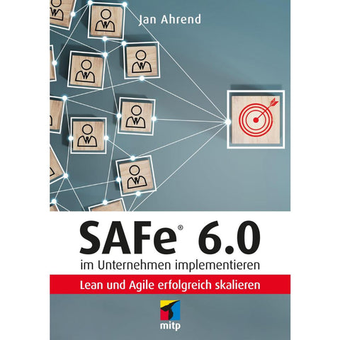 SAFe® 6.0 im Unternehmen implementieren