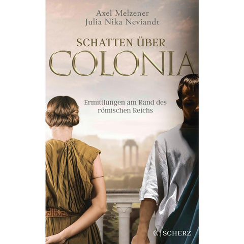 Schatten über Colonia - Ermittlungen am Rand des Römischen Reichs