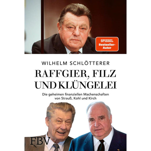 Raffgier, Filz und Klüngelei