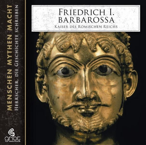 Friedrich I. Barbarossa - Kaiser des römischen Reichs