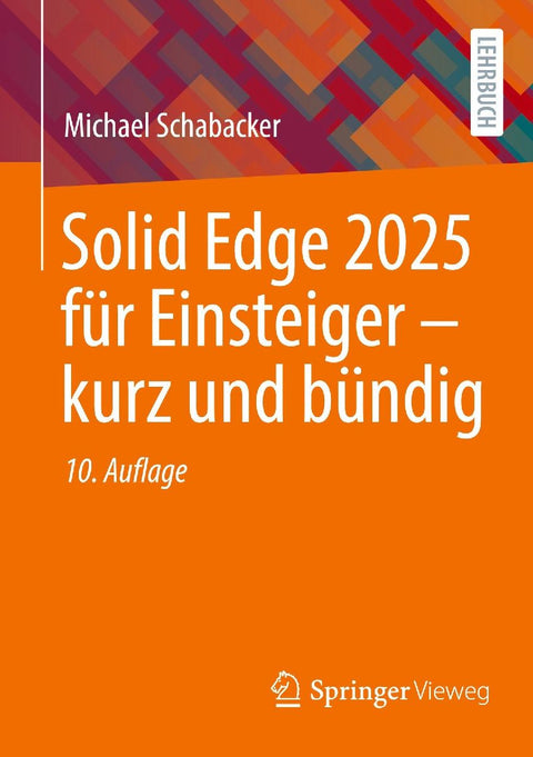 Solid Edge 2025 für Einsteiger - kurz und bündig