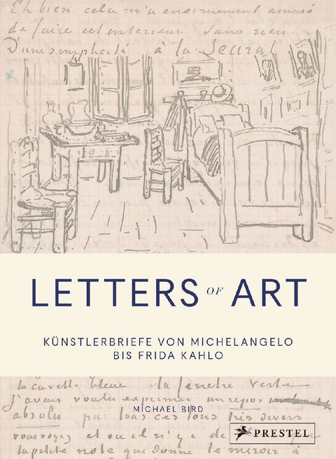 Letters of Art: Künstlerbriefe von Michelangelo bis Frida Kahlo