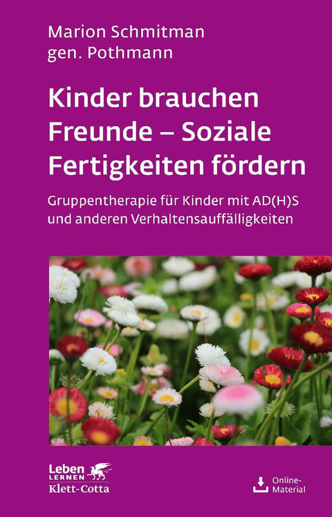 Kinder brauchen Freunde - Soziale Fertigkeiten fördern (Leben lernen, Bd. 229)