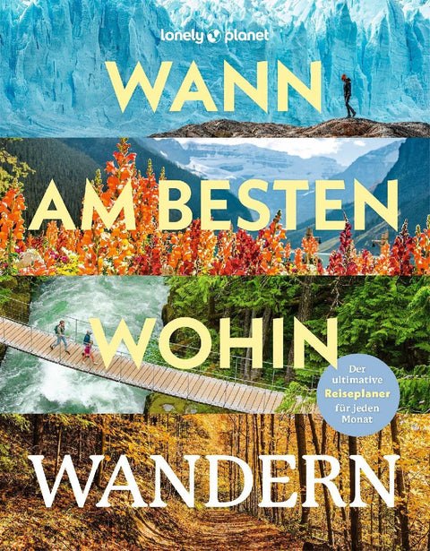 LONELY PLANET Bildband Wann am besten wohin Wandern